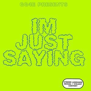 Im Just Saying (Explicit)