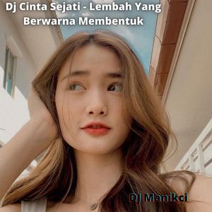 Dj Cinta Sejati - Lembah Yang Berwarna Membentuk