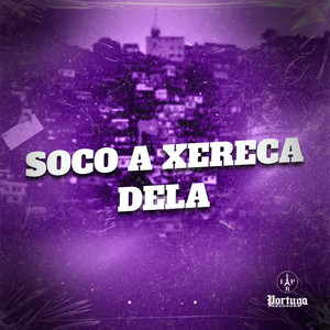 SOCO A XERECA DELA (Explicit)