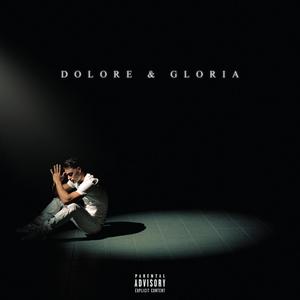 DOLORE & GLORIA (Explicit)