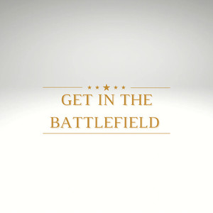 Get In The Battlefield