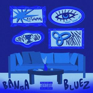 Banga Bluez (Explicit)