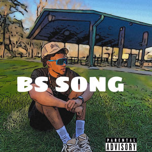 BS Song (Explicit)