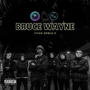 BRUCE WAYNE (Explicit)