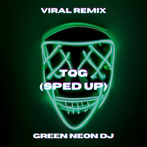 TQG (Tik Tok Sped Up) (Remix)