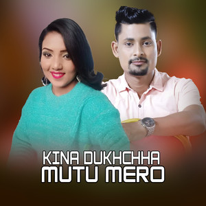 KINA DUKHCHHA MUTU MERO (Acoustic Version)