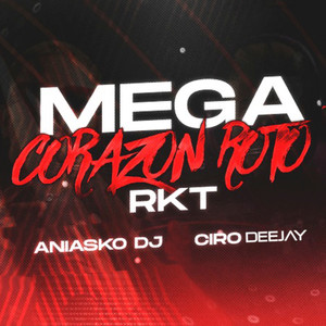 Mega Corazon Roto (Remix)