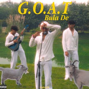 G.O.A.T Bula De (Explicit)