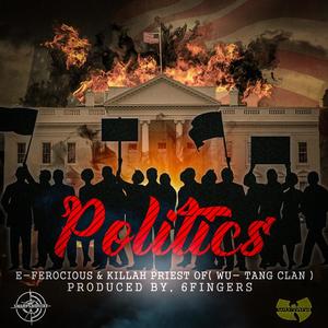 POLITICS (feat. E-Ferocious & Killah Priest) [Explicit]