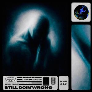 still doin' wrong