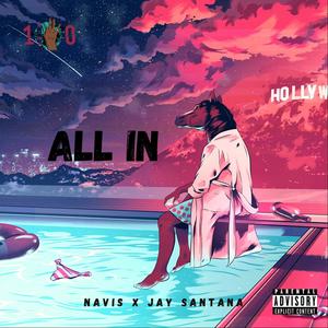 ALL IN (feat. NAV1S & Jay Santana) [Explicit]