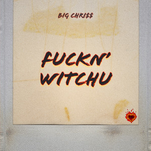 ****'N Witchu (Explicit)