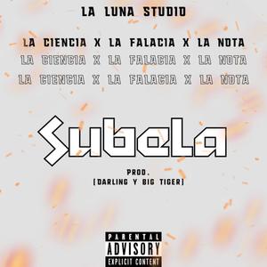 Subela (feat. La Ciencia, La Falacia & La Nota) [Explicit]