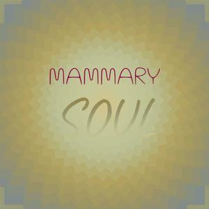 Mammary Soul