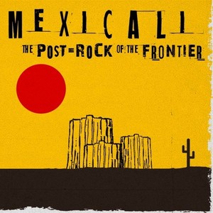 Mexicali (The Post-Rock of the Frontier)