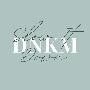 Slow It Down