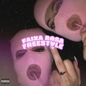 Faixa Rosa (Freestyle) [Explicit]