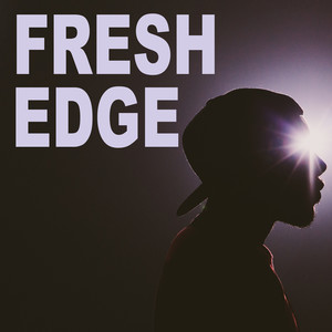 Fresh Edge (Explicit)