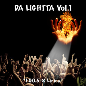 Da Lightta, Vol. 1: 100.5% Lirica