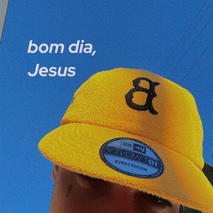 Bom dia, Jesus