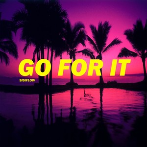Go for It (Explicit)