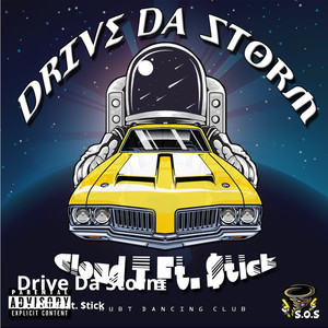 Drive Da Storm (feat. $Tick) (Explicit)