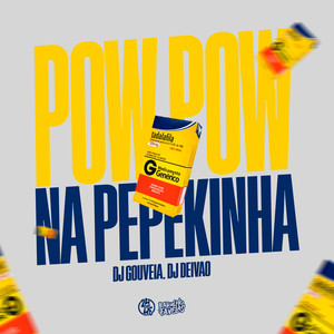 Pow Pow na Pepekinha (Explicit)