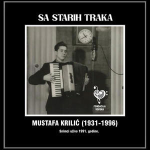 SA STARIH TRAKA: MUSTAFA KRILIĆ