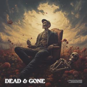 Dead & Gone (feat. Abstract) [Explicit]