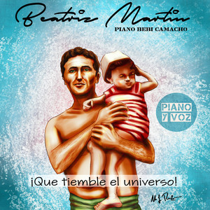 Que tiemble el universo (Piano y Voz)