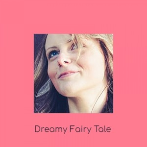 Dreamy Fairy Tale