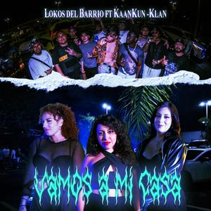 Vamos a mi casa (feat. Lokos del barrio) [Explicit]