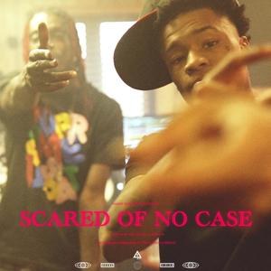 SCARED OF NO CASE(feat. Kenny B & B DA VILLAIN) (Explicit)