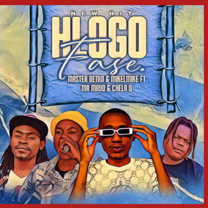 Hlogo Fase (feat Mikelmike Mr Mayo & ChelaQ)