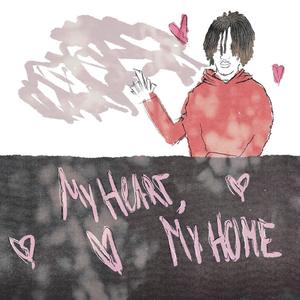 my heart, my home (Explicit)