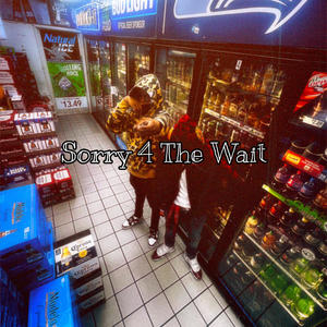 Sorry 4 The Wait (Explicit)