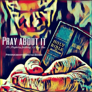 Pray About It (feat. Lil Boy Blue)