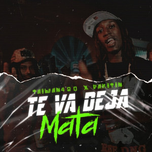 Te Va A Deja Mata (Explicit)