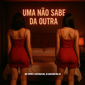 Uma Não Sabe da Outra (Explicit)
