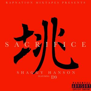 Sacrifice (feat. D9 Da Choppa & Shaggy Hanson) (Explicit)