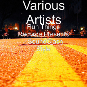 Run Things Records Presents - SoundClash Style