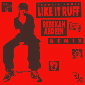 Like It Ruff (Rebekah Abdeen Remix)