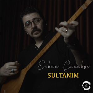 Erkan Çanakçı - Sultanım