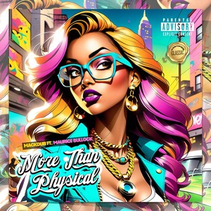 More Than Physical (feat. Maurice Bullock) (Explicit)