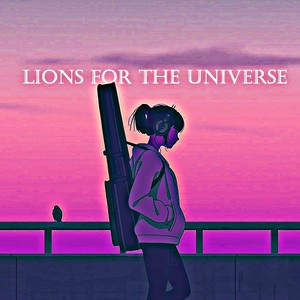 Lions For The Universe