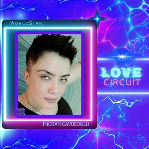 LoVe CiRcuit (feat. Sevda Beyazoğlu)