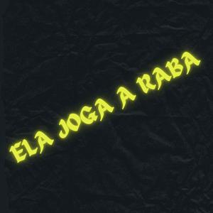 Ela joga a raba (Explicit)