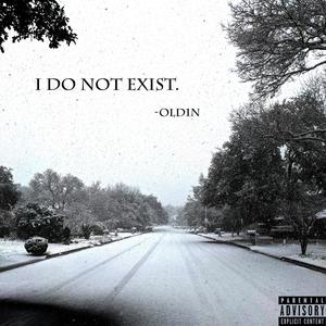 i do not exist. (Explicit)