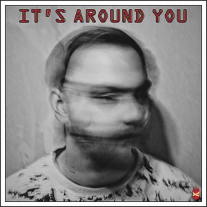 It's Around You