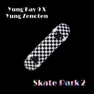 Skate Park 2 (feat. Yung Zenoten) [Explicit]